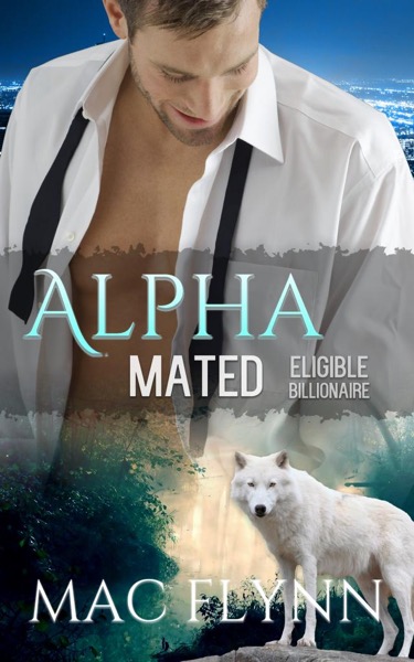 Read Eligible Billionaire: Alpha Mated #1 (Alpha Billionaire Werewolf Shifter Romance) online
