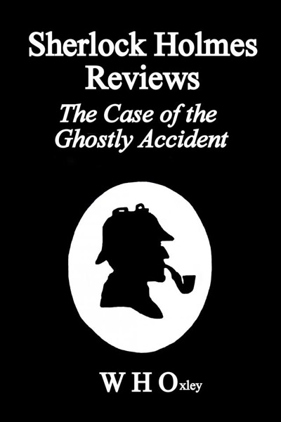 Read Sherlock Holmes  Reviews The Case of the Ghostly Accident online