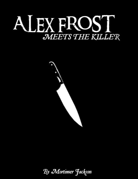 Read Alex Frost Meets The Killer online