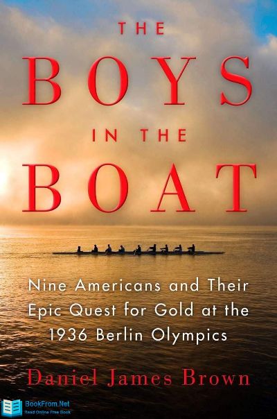 Read The Boys in the Boat: Nine Americans and Their Epic Quest for Gold at the 1936 Berlin Olympics online
