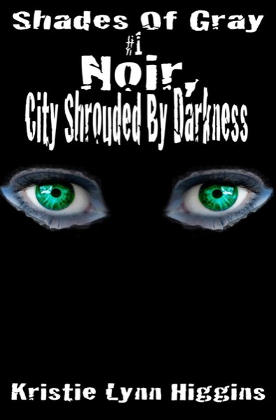 Read #1 Shades of Gray- Noir, City Shrouded By Darkness online