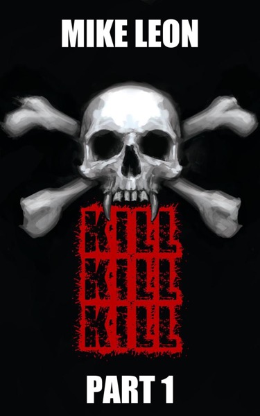 Read Kill Kill Kill (Part 1) online