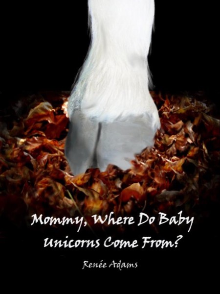 Read Mommy, Where Do Baby Unicorns Come From? online