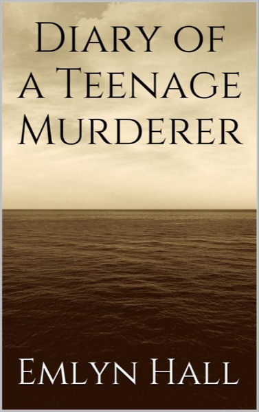 Read Diary of a Teenage Murderer online