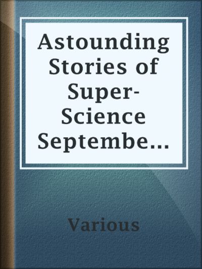 Read Astounding Stories of Super-Science September 1930 online