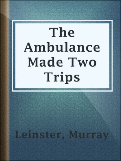 Read The Ambulance Made Two Trips online