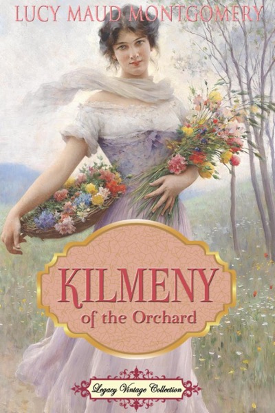 Read Kilmeny of the Orchard online