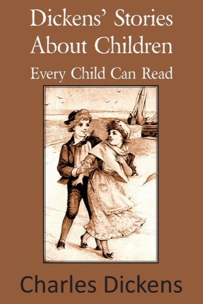 Read Dickens' Stories About Children Every Child Can Read online