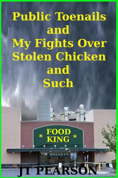 Read Public Toenails and My Fights Over Stolen Chicken and Such online