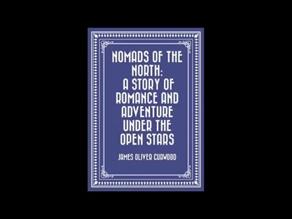 Read Nomads of the North: A Story of Romance and Adventure under the Open Stars online