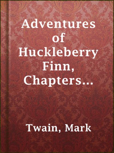 Read Adventures of Huckleberry Finn, Chapters 06 to 10 online