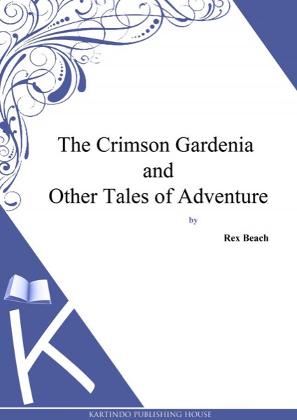 Read The Crimson Gardenia and Other Tales of Adventure online