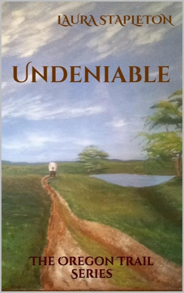 Read Undeniable - Book One: The Oregon Trail Series online