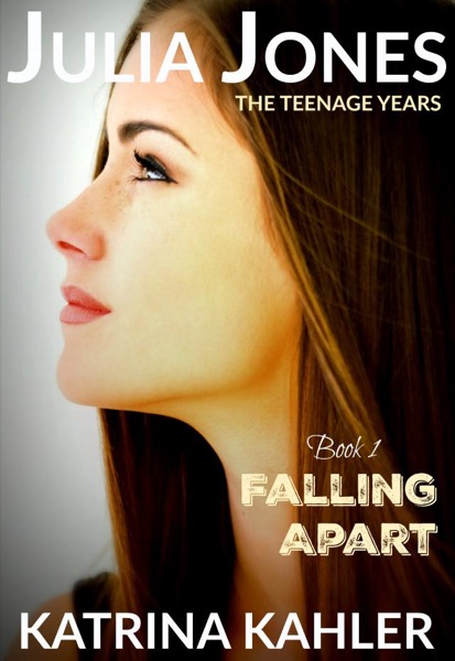 Read Julia Jones - The Teenage Years: Book 1- Falling Apart - A book for teenage girls online