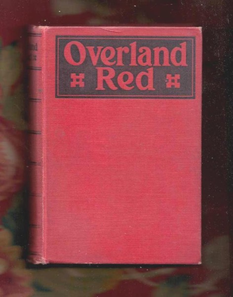 Read Overland Red: A Romance of the Moonstone Cañon Trail online