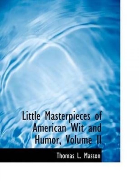 Read Little Masterpieces of American Wit and Humor, Volume II online