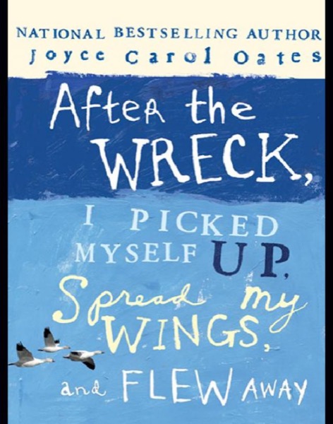 Read After the Wreck, I Picked Myself Up, Spread My Wings, and Flew Away online