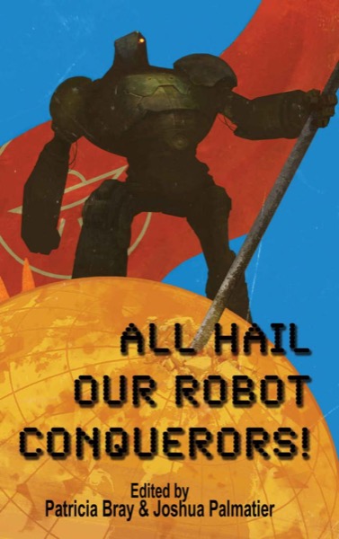 Read All Hail Our Robot Conquerors! online