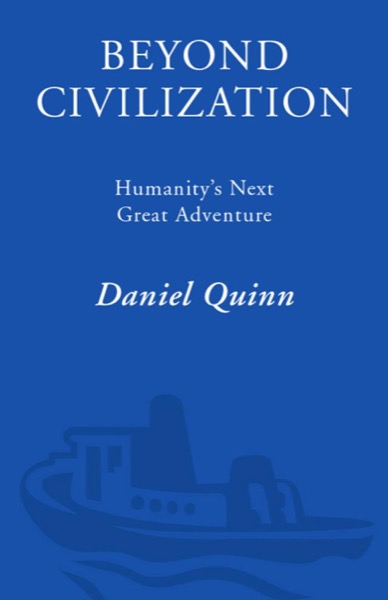 Read Beyond Civilization: Humanity's Next Great Adventure online