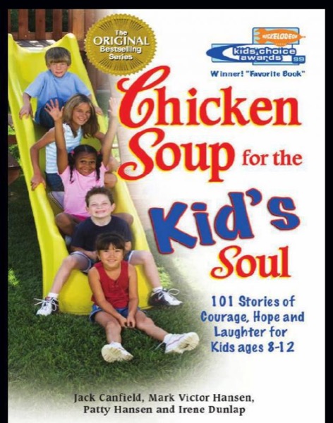 Read Chicken Soup for the Kid's Soul: 101 Stories of Courage, Hope and Laughter online
