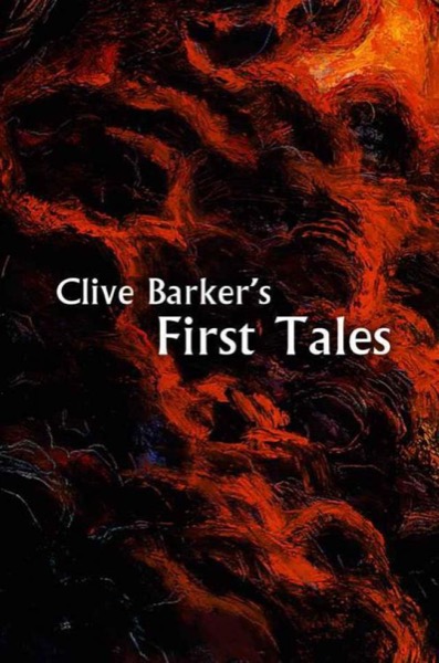 Read Clive Barker's First Tales online