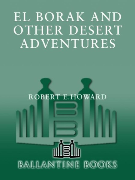 Read El Borak and Other Desert Adventures online