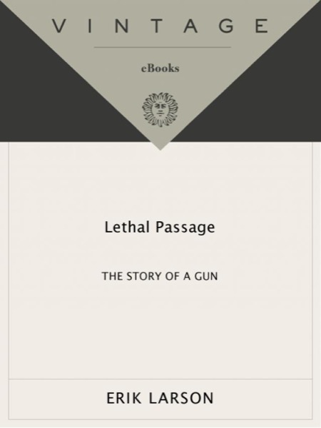 Read Lethal Passage: The Story of a Gun online