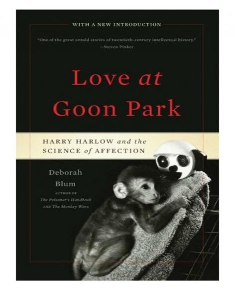 Read Love at Goon Park: Harry Harlow and the Science of Affection online