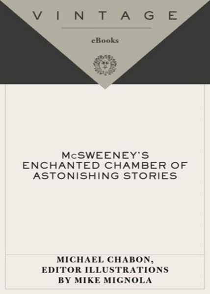 Read McSweeney's Enchanted Chamber of Astonishing Stories online