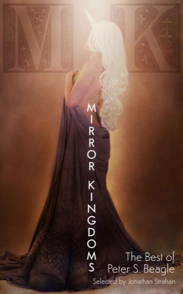 Read Mirror Kingdoms: The Best of Peter S. Beagle online