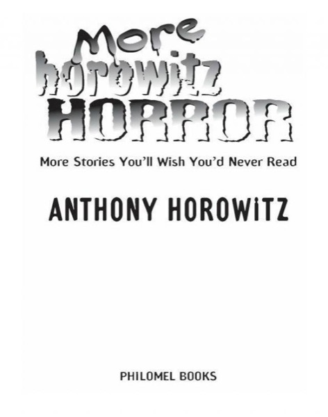 Read More Horowitz Horror: More Stories You'll Wish You'd Never Read online