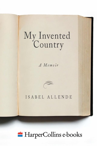 Read My Invented Country: A Nostalgic Journey Through Chile online