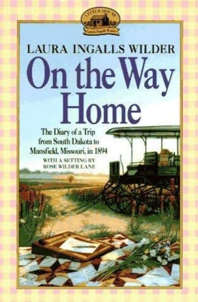 Read On the Way Home: The Diary of a Trip From South Dakota to Mansfield, Missouri, in 1894 online