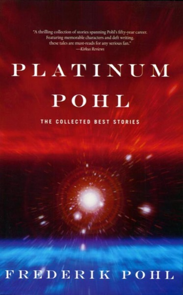 Read Platinum Pohl: The Collected Best Stories online