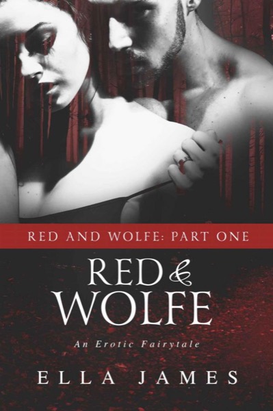 Read Red & Wolfe, Part I: An Erotic Fairy Tale online