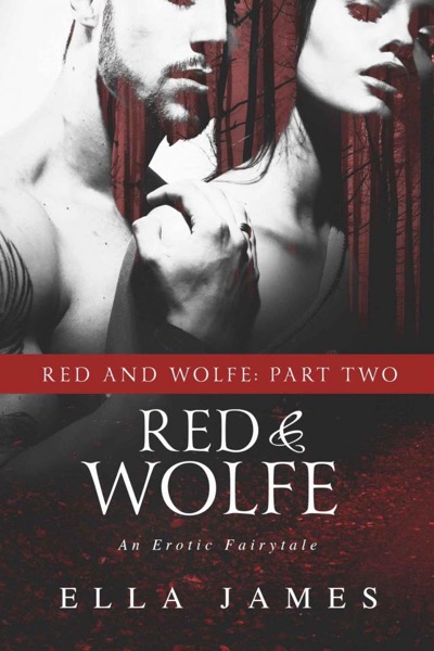 Read Red & Wolfe, Part II: An Erotic Fairy Tale online