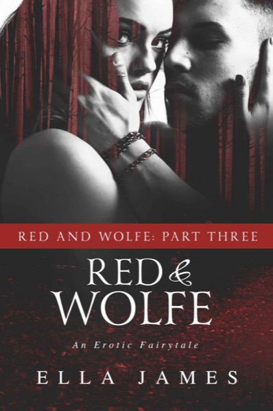 Read Red & Wolfe, Part III: An Erotic Fairy Tale online