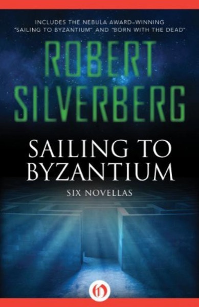 Read Sailing to Byzantium: Six Novellas online
