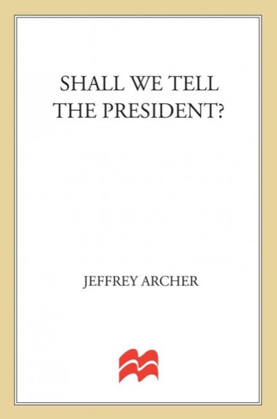 Read Shall We Tell the President? online