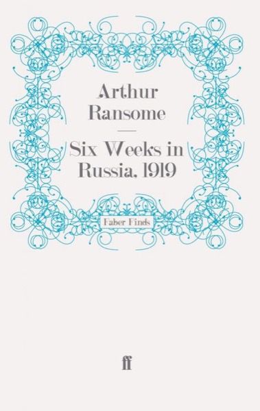 Read Six Weeks in Russia, 1919 online