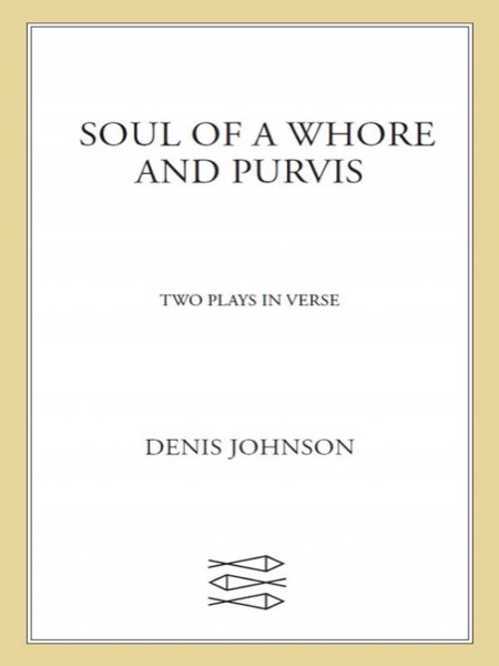 Read Soul of a Whore and Purvis: Two Plays in Verse online