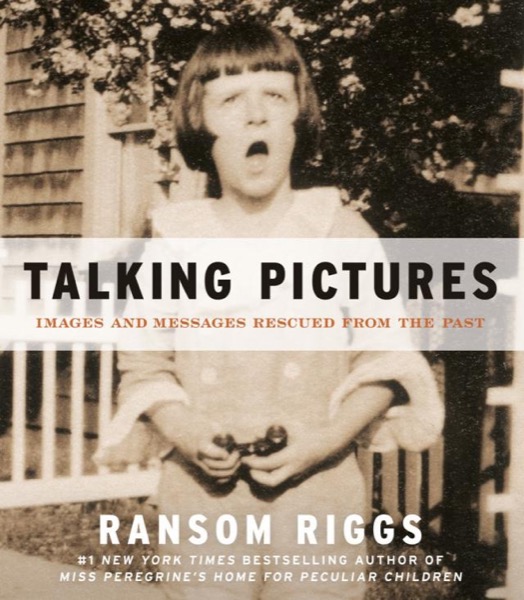 Read Talking Pictures: Images and Messages Rescued From the Past online