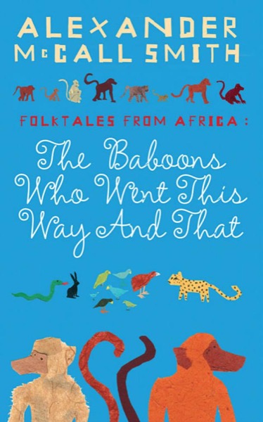 Read The Baboons Who Went This Way and That: Folktales From Africa online