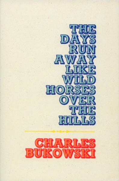 Read The Days Run Away Like Wild Horses Over the Hills online