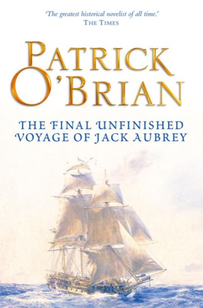 Read The Final Unfinished Voyage of Jack Aubrey online