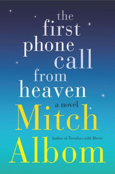 Read The First Phone Call From Heaven: A Novel online