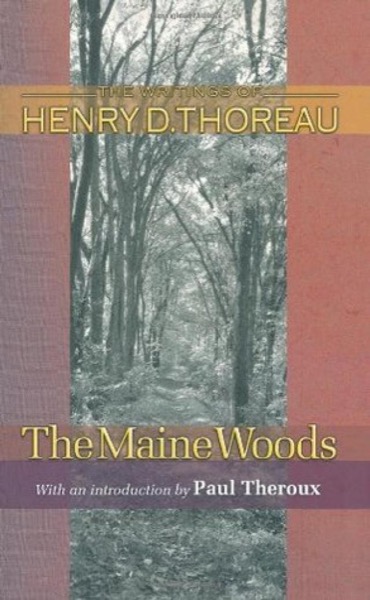 Read The Maine Woods (Writings of Henry D. Thoreau) online