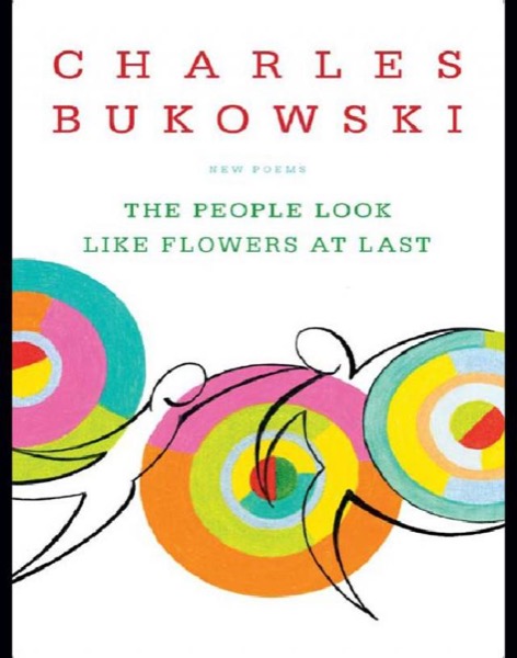 Read The People Look Like Flowers at Last: New Poems online