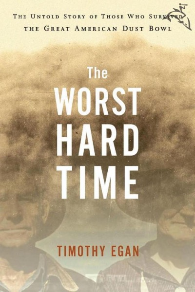 Read The Worst Hard Time: The Untold Story of Those Who Survived the Great American Dust Bowl online