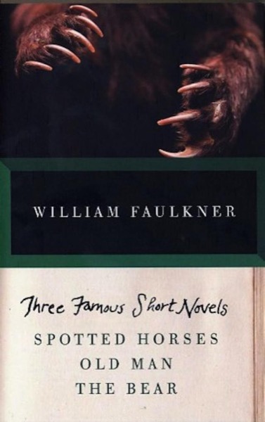 Read Three Famous Short Novels: Spotted Horses Old Man The Bear (Vintage) online